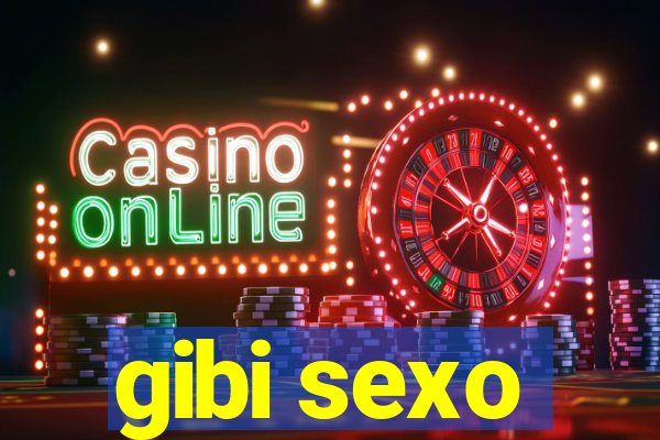 gibi sexo